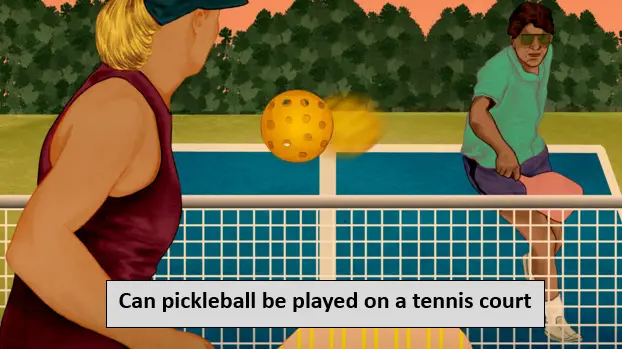 Can pickleball be played on a tennis court