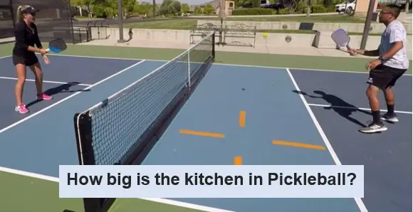 How big is the kitchen in Pickleball