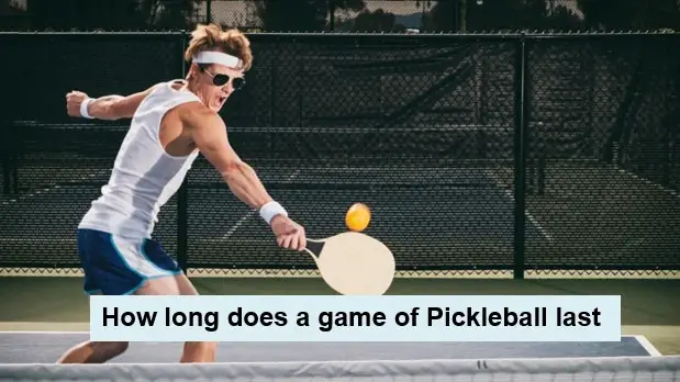How long does a game of Pickleball last