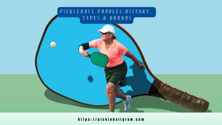 Pickle ball Paddles :  History, Types & Brands