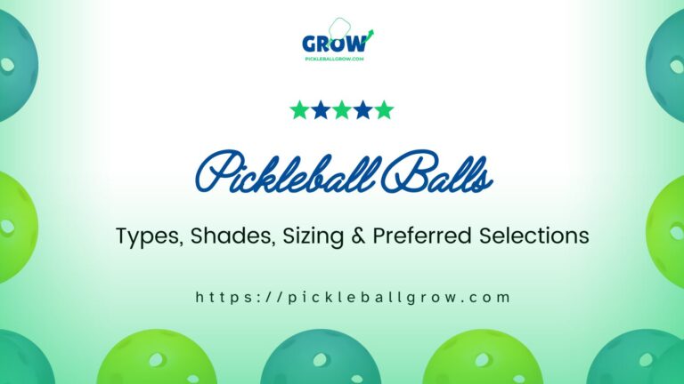 Pickleball Balls: Types, Shades, Sizing & Preferred Selections