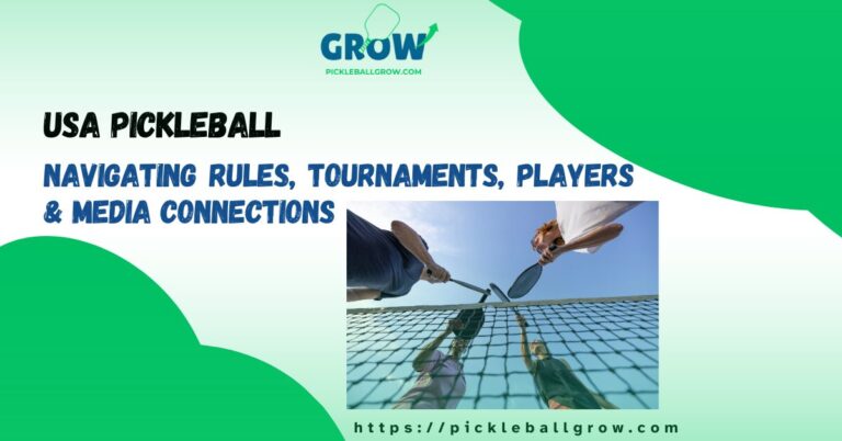 USA Pickleball: Navigating Rules, Tournaments, Players & Media Connections