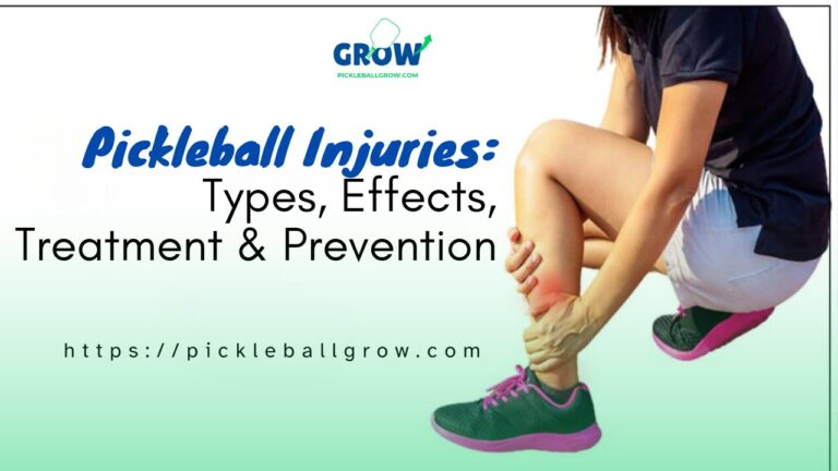 Pickleball Injuries: Types, Effects, Treatment & Prevention