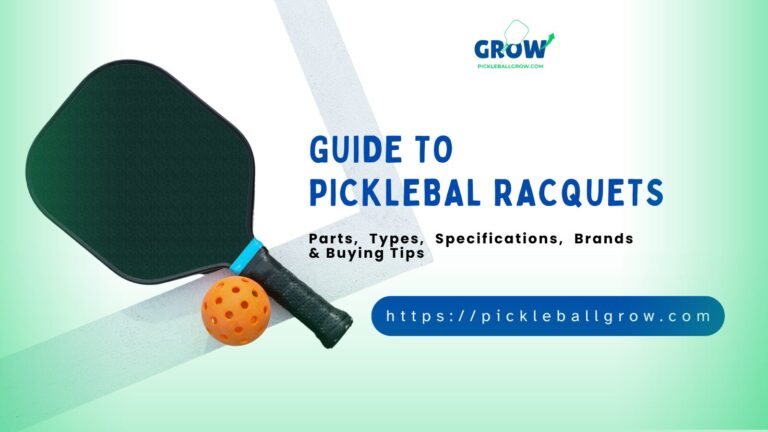 Guide to Pickleball Racquets: Parts, Types, Specifications, Brands & Buying Tips